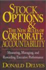 Image for Stock options and the new rules of corporate accountability: measuring, managing, and rewarding executive performance