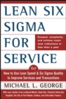 Image for Lean Six Sigma for services: how to use Lean Speed and Six Sigma Quality to improve services and transactions