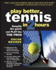 Image for PLAY BETTER TENNIS IN TWO HOURS