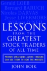 Image for Lessons from the greatest stock traders of all time  : proven strategies active traders can use today to beat the markets