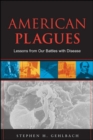 Image for American plagues  : lessons from our battles with disease