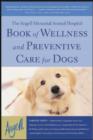 Image for The Angell Memorial Animal Hospital Book of Wellness and Preventive Care for Dogs