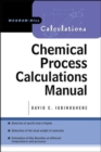 Image for CHEMICAL PROCESS CALCULATIONS MANUAL
