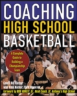 Image for Coaching high school basketball  : a complete guide to building a championship team