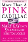 Image for More Than a Pink Cadillac: Mary Kay Inc.&#39;s Nine Leadership Keys to Success
