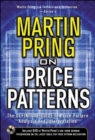 Image for Martin Pring on price patterns  : the definitive guide to price pattern analysis and interpretation