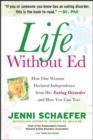 Image for Life without Ed: how one woman declared independence from her eating disorder and how you can too