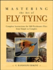 Image for Mastering the art of fly tying  : complete instruction for 160 freshwater flies from simple to complex