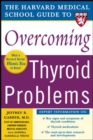 Image for The Harvard Medical School guide to overcoming thyroid problems