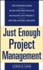 Image for Just enough project management  : the indispensable four-step process for managing any project better, faster, cheaper