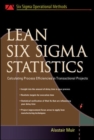 Image for Lean Six sigma statistics  : calculating process efficiencies in transactional projects