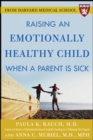 Image for Raising an Emotionally Healthy Child When a Parent is Sick (A Harvard Medical School Book)