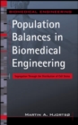 Image for Population Balances in Biomedical Engineering