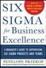 Image for Six Sigma for business excellence  : a manager&#39;s guide to supervising Six Sigma projects and teams