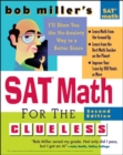 Image for Bob Miller&#39;s SAT Math for the Clueless : The Easiest and Quickest Way to Prepare for the New SAT Math Section