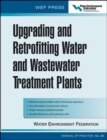 Image for Upgrading and Retrofitting Water and Wastewater Treatment Plants