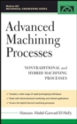Image for Advanced machining processes  : nontraditional and hybrid machining processes