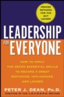 Image for Leadership for everyone  : how to apply the seven essential skills to become a great motivator, influencer, and leader