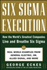 Image for Six sigma execution  : how the world&#39;s greatest companies live and breathe six sigma