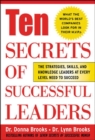 Image for Ten Secrets of Successful Leaders: The Stragegies, Skills, and Knowledge Leaders at Every Level Need to Succees