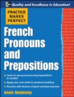 Image for Practice Makes Perfect: French Pronouns and Prepositions