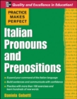 Image for Practice Makes Perfect: Italian Pronouns and Prepositions