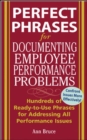 Image for Perfect phrases for documenting employee performance problems  : hundreds of ready-to-use phrases for addressing all performance issues