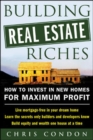 Image for Building real estate riches: how to invest in new homes for maximum profit