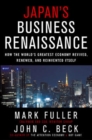 Image for Japan&#39;s Business Renaissance: How the World&#39;s Greatest Economy Revived, Renewed, and Reinvented Itself