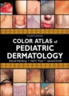 Image for Color Atlas of Pediatric Dermatology