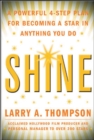 Image for Shine: a powerful 4-step plan for becoming a star in anything you do