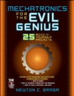 Image for Mechatronics for the evil genius