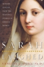 Image for Sarah Laughed: Modern Lessons from the Wisdom &amp; Stories of Biblical Women.
