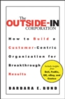 Image for The outside-in corporation  : how to build a customer-centric organization for breakthrough results