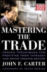 Image for Mastering the trade  : proven techniques for profiting from intraday and swing trading setups