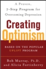 Image for Creating optimism: a proven, seven-step program for overcoming depression