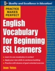 Image for Practice Makes Perfect: English Vocabulary For Beginning ESL Learners