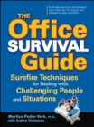 Image for The office survival guide  : surefire techniques for dealing with challenging people and situations