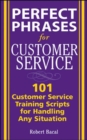 Image for Perfect phrases for customer service: hundreds of tools, techniques, and scripts for handling any situation