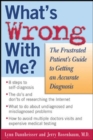 Image for What&#39;s wrong with me?: the frustrated patient&#39;s guide to getting an accurate diagnosis