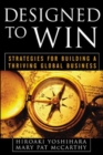 Image for Designed to Win: Strategies for Building a Thriving Global Business
