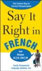 Image for Say It Right In French