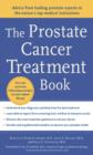 Image for The prostate cancer treatment book: advice from leading prostate experts from the nation&#39;s top medical institutions