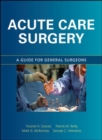 Image for Acute Care Surgery: A Guide for General Surgeons