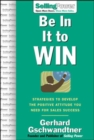 Image for Be In It to Win: Strategies to Develop the Positive Attitude You Need for Sales Success