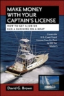Image for Make money with your captain&#39;s license  : how to get a job or run a business on a boat