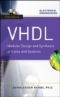 Image for VHDL  : modular design and synthesis of cores and systems