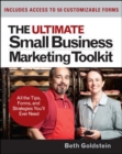 Image for The ultimate small business marketing toolkit  : all the tips, forms, and strategies you&#39;ll ever need