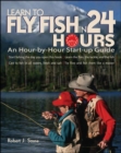 Image for Learn to fly-fish in 24 hours  : an hour-by-hour start-up guide