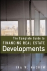 Image for The Complete Guide to Financing Real Estate Developments